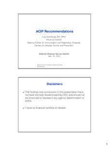 ACIP Recommendations Lisa Grohskopf, MD, MPH Influenza Division National Center for Immunization and Respiratory Diseases Centers for Disease Control and Prevention