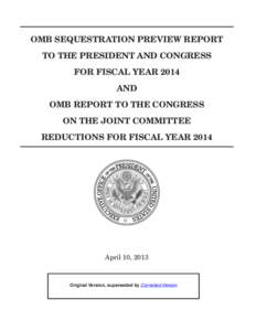 OMB SEQUESTRATION PREVIEW REPORT TO THE PRESIDENT AND CONGRESS FOR FISCAL YEAR 2014 AND OMB REPORT TO THE CONGRESS ON THE JOINT COMMITTEE