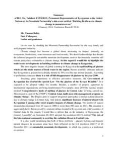 Statement of H.E. Mr. Talaibek KYDYROV, Permanent Representative of Kyrgyzstan to the United Nations at the Mountain Partnership’s side-event entitled “Building Resilience to climate change in mountain areas” (8 Ja