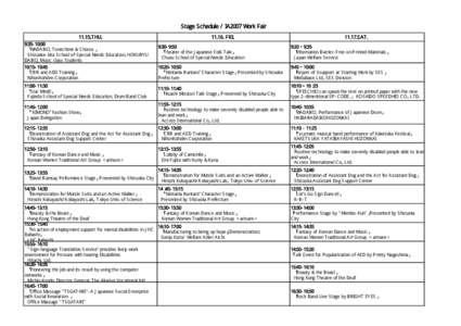 Stage Schedule / IA2007 Work Fair[removed]THU. 9:35-10:00  「WADAIKO, Tonechime & Chorus 」  Shizuoka-kita School of Special Needs Education, HOKURYU DAIKO, Music class Students