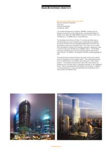 Moscow International Business Centre Moscow, Russian Federation 2.2m sq ft Architectural Design Completed: 2009 The Turkish Development Company, SUMMA, working with the