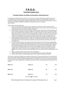 F.R.O.G . Forked River Outdoor Group Participant Release of Liability and Assumption of Risk Agreement In consideration of Forked River Outdoor Group, LLC , aka F.R.O.G., (hereinafter, individually and collectively, refe