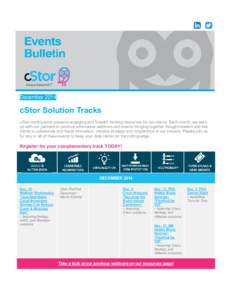 December[removed]cStor Solution Tracks cStor continuously presents engaging and forward thinking resources for our clients. Each month, we team up with our partners to produce informative webinars and events bringing toget
