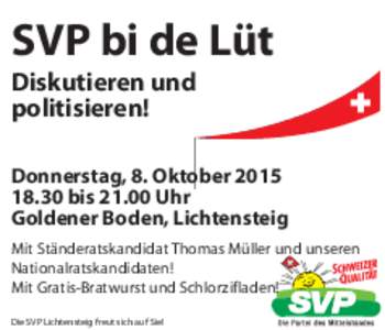 SVP bi de Lüt Diskutieren und politisieren! Donnerstag, 8. OktoberbisUhr Goldener Boden, Lichtensteig