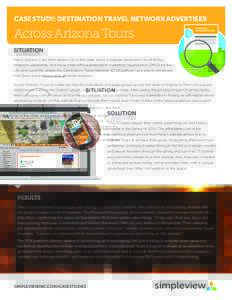 CASE STUDY: DESTINATION TRAVEL NETWORK ADVERTISER  Across Arizona Tours SITUATION Mesa, Arizona is the third largest city in the state, and is a popular destination for all things related to adventure. Visit Mesa is the 