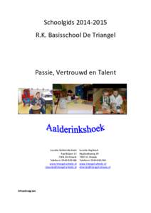SchoolgidsR.K. Basisschool De Triangel Passie, Vertrouwd en Talent  Locatie Aalderinkshoek
