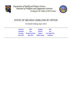 STATE OF NEVADA CASELOAD BY OFFICE For Month Ending: April, 2015 Churchill  Clark