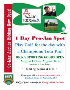 On-Line Auction Bidding Now Open!  1 Day Pro-Am Spot Play Golf for the day with a Champions Tour Pro! DICK’S SPORTING GOODS OPEN