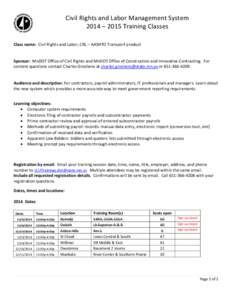 Civil Rights and Labor Management System 2014 – 2015 Training Classes Class name: Civil Rights and Labor, CRL – AASHTO Transport product Sponsor: MnDOT Office of Civil Rights and MnDOT Office of Construction and Inno