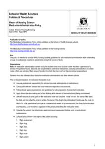 School of Health Sciences Policies & Procedures Master of Nursing Science Medication Administration Policy Contact: Director of Teaching & Learning Approval Date: August 2012