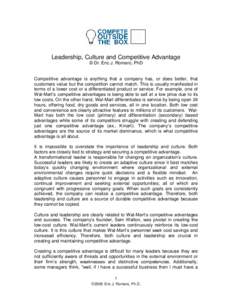 Leadership, Culture and Competitive Advantage © Dr. Eric J. Romero, PhD Competitive advantage is anything that a company has, or does better, that customers value but the competition cannot match. This is usually manife