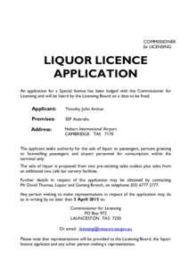 COMMISSIONER for LICENSING LIQUOR LICENCE APPLICATION An application for a Special licence has been lodged with the Commissioner for