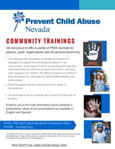 COMMUNITY TRAININGS We are proud to offer a variety of FREE trainings for parents, youth, organizations and the general community. Our trainings help Nevadans to identify and implement strategies 