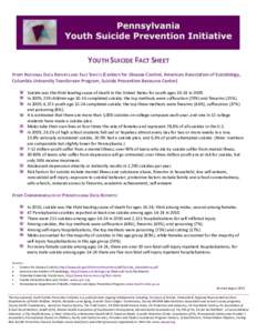 YOUTH SUICIDE FACT SHEET From NATIONAL DATA REPORTS AND FACT SHEETS (Centers for Disease Control, American Association of Suicidology, Columbia University TeenScreen Program, Suicide Prevention Resource Center) Suicide w