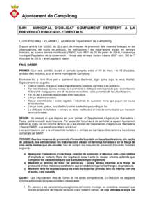 Ajuntament de Campllong BAN MUNICIPAL D’OBLIGAT COMPLIMENT REFERENT A LA PREVENCIÓ D’INCENDIS FORESTALS LLUIS FREIXAS I VILARDELL, Alcalde de l’Ajuntament de Campllong, D’acord amb la Llei[removed], de 22 d’abri