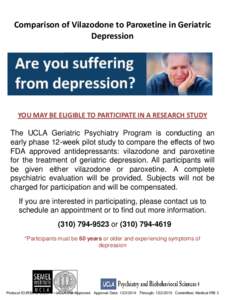 Comparison of Vilazodone to Paroxetine in Geriatric Depression YOU MAY BE ELIGIBLE TO PARTICIPATE IN A RESEARCH STUDY The UCLA Geriatric Psychiatry Program is conducting an early phase 12-week pilot study to compare the 