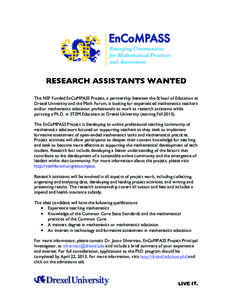 RESEARCH ASSISTANTS WANTED The NSF Funded EnCoMPASS Project, a partnership between the School of Education at Drexel University and the Math Forum, is looking for experienced mathematics teachers and/or mathematics educa