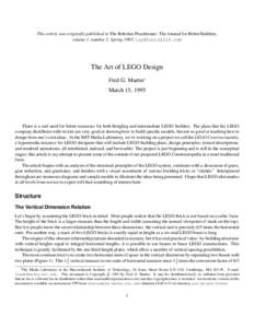 This article was originally published in The Robotics Practitioner: The Journal for Robot Builders, volume 1, number 2, Spring 1995; [removed] The Art of LEGO Design Fred G. Martin1 March 15, 1995