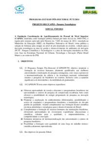 PROGRAMA ESTÁGIO PÓS-DOUTORAL PCTI 2014 PROJETO MEC/CAPES - Parques Tecnológicos EDITAL Nº[removed]A Fundação Coordenação de Aperfeiçoamento de Pessoal de Nível Superior (CAPES), instituída como fundação púb