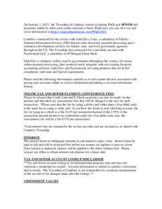 On January 1, 2015, the Township of Cranbury started accepting TAX and SEWER bill payments online by debit card, credit card and e-check. Right now you can view tax and sewer information at https://wipp.edmundsassoc.com/