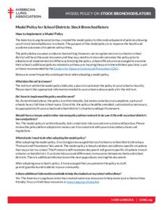 MODEL POLICY ON STOCK BRONCHODILATORS Model Policy for School Districts: Stock Bronchodilators How to Implement a Model Policy The American Lung Association has created this model policy to inform development of policies