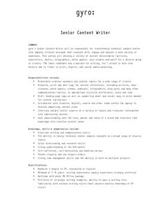 Senior Content Writer SUMMARY gyro’s Senior Content Writer will be responsible for transforming technical subject matter into humanly relevant messages that resonate with, engage and educate a wide variety of audiences
