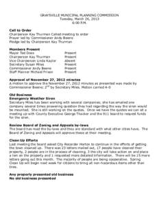 GRAYSVILLE MUNICIPAL PLANNING COMMISSION Tuesday, March 26, 2013 6:00 P.M. Call to Order Chairperson Kay Thurman Called meeting to order Prayer led by Commissioner Andy Beene