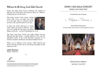 Welcome to the Jenny Lind Gala Concert Today, the Jenny Gala Concert celebrates the opening of Malvern Civic Week 2013 and recalls its theme of « Malvern: bridging the past and the future ». The unique format of the co