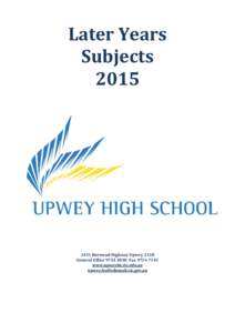 Later Years Subjects[removed]Burwood Highway Upwey 3158 General Office[removed]Fax[removed]