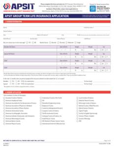 Please complete this form and return to: APSIT Insurance Plan Administrator, 1200 East Glen Avenue, Peoria Heights, ILQuestions: Please callRequest for Group Insurance from:  New York Life