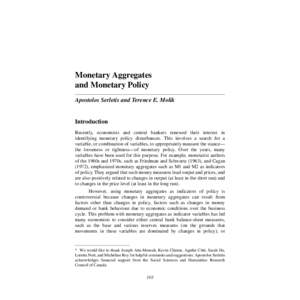 Monetary Aggregates and Monetary Policy Apostolos Serletis and Terence E. Molik Introduction Recently, economists and central bankers renewed their interest in