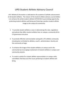 UPEI Student-Athlete Advisory Council UPEI Athletics & Recreation is dedicated to the academic & athletic advancement of all student-athletes. The mission of the student-athlete advisory council (SAAC) is to enhance the 