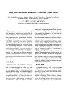 Visual Speech Recognition with Loosely Synchronized Feature Streams Kate Saenko, Karen Livescu, Michael Siracusa, Kevin Wilson, James Glass, and Trevor Darrell Computer Science and Artificial Intelligence Laboratory Mass