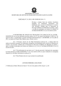 MINISTÉRIO DA SAÚDE SECRETARIA DE GESTÃO DO TRABALHO E DA EDUCAÇÃO NA SAÚDE PORTARIA Nº 312, DE 21 DE JUNHO DE 2016. (*) Divulga a relação final dos médicos brasileiros formados em instituições estrangeiras c