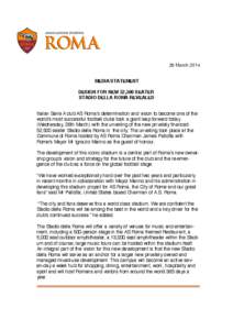 26 March 2014 MEDIA STATEMENT DESIGN FOR NEW 52,500 SEATER STADIO DELLA ROMA REVEALED  Italian Serie A club AS Roma’s determination and vision to become one of the