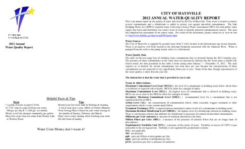 CITY OF HAYSVILLE 2012 ANNUAL WATER-QUALITY REPORT This is an annual report on the quality of water delivered by the City of Haysville. Your water is treated to remove several contaminants and a disinfectant is added to 