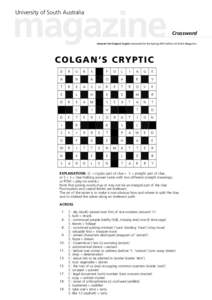 University of South Australia  Crossword Answers for Colgan’s Cryptic crossword for the Spring 2010 edition of UniSA Magazine.  C O L G A N ’ S C RY P T I C