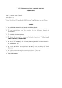 CDC Committee on Gifted Education[removed]First Meeting Date: 17 October[removed]Friday) Time: 2:30 p.m. Venue: Rm E306, 3/F, East Block, EDB Kowloon Tong Education Services Centre