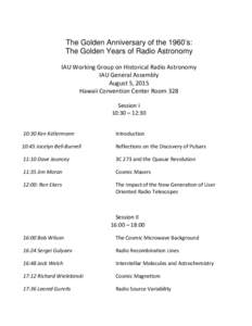 The Golden Anniversary of the 1960’s: The Golden Years of Radio Astronomy IAU Working Group on Historical Radio Astronomy IAU General Assembly August 5, 2015 Hawaii Convention Center Room 328