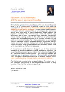 News Letter December 2009 Parkinson, Auriculomedicine and the use of permanent needles During the last symposium for auriculotherapy, which took place (in the period of the 9th to 10th October 2009), in Bologne, in Italy