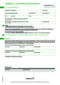 HANDELS- OCH DEPÅ-/KONTOAVTAL 1 FYLL I DINA UPPGIFTER	 Namn (tilltalsnamn, efternamn)/Firma