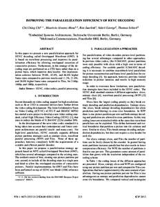 IMPROVING THE PARALLELIZATION EFFICIENCY OF HEVC DECODING Chi Ching Chi1 ∗ , Mauricio Alvarez-Mesa1,2 , Ben Juurlink1 , Valeri George2 , Thomas Schierl2 1 Embedded Systems Architectures, Technische Universit¨at Berlin