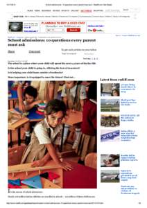 School admissions: 10 questions every parent must ask ­ Rediff.com Get Ahead HOME NEWS BUSINESS MOVIES SPORTS CRICKET GET AHEAD SHOPPING  rediff NewsApp
