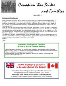 Canadian War Brides and Families Spring 2016 Greetings from President Joan  Happy springtime, everyone! It is so nice to see longer days and sunshine! I am looking forward to a