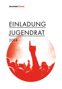 Einl adung Jugendrat 2014 Jeunesse.Suisse ist die Stimme der Jugend von den fünf Organisationen: Syna, Hotel & Gastro Union, transfair, SCIV und OCST.