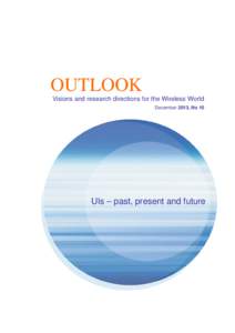 OUTLOOK Visions and research directions for the Wireless World December 2013, No 10 UIs – past, present and future
