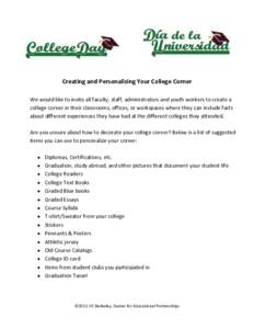 Creating and Personalizing Your College Corner We would like to invite all faculty, staff, administrators and youth workers to create a college corner in their classrooms, offices, or workspaces where they can include fa