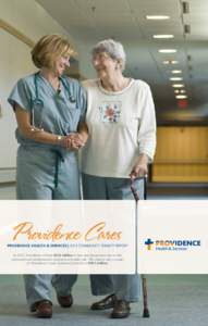 Providence health & services | 2013 community benefit report In 2013, Providence offered $313 million in free and discounted care so the uninsured and underinsured could access health care. This charity care is a part of