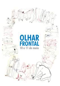 olhar frontal 10 e 11 de MAIO 2013 TEATRO MUNICIPAL SÁ DE MIRANDA produção associação ao norte programação pedro sena nunes