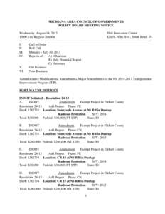 MICHIANA AREA COUNCIL OF GOVERNMENTS POLICY BOARD MEETING NOTICE Wednesday, August 14, 2013 Pfeil Innovation Center 10:00 a.m. Regular Session 420 N. Niles Ave., South Bend. IN